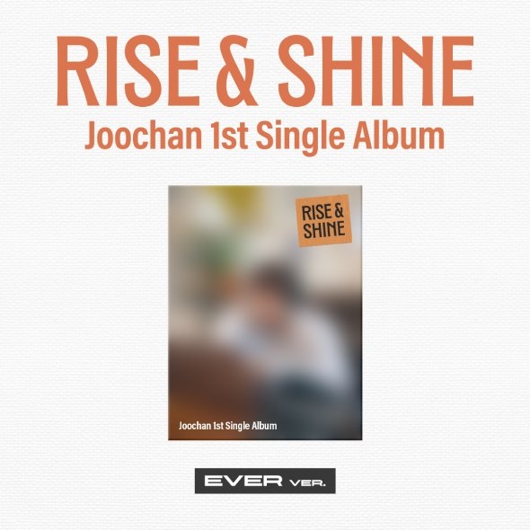 주찬 - 싱글 [Rise & Shine] (Ever Ver.)